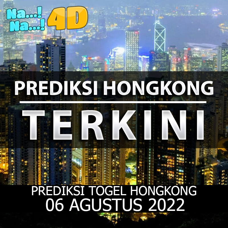 Prediksi Togel Hongkong Hari Ini, Prediksi Hk 06 Agustus 2022