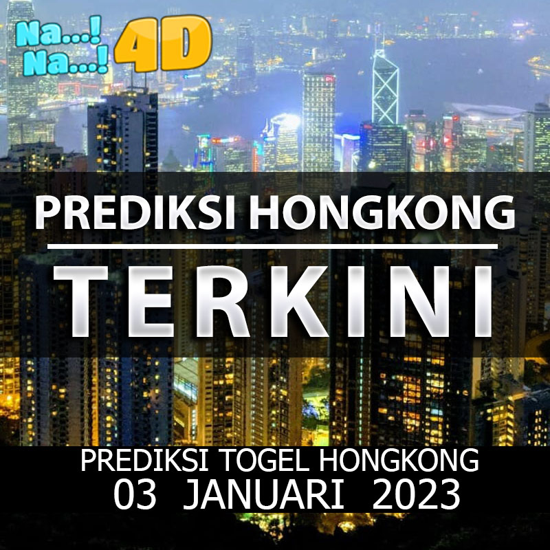 Prediksi Togel Hongkong Hari Ini, Prediksi Hk 03 Januari 2023