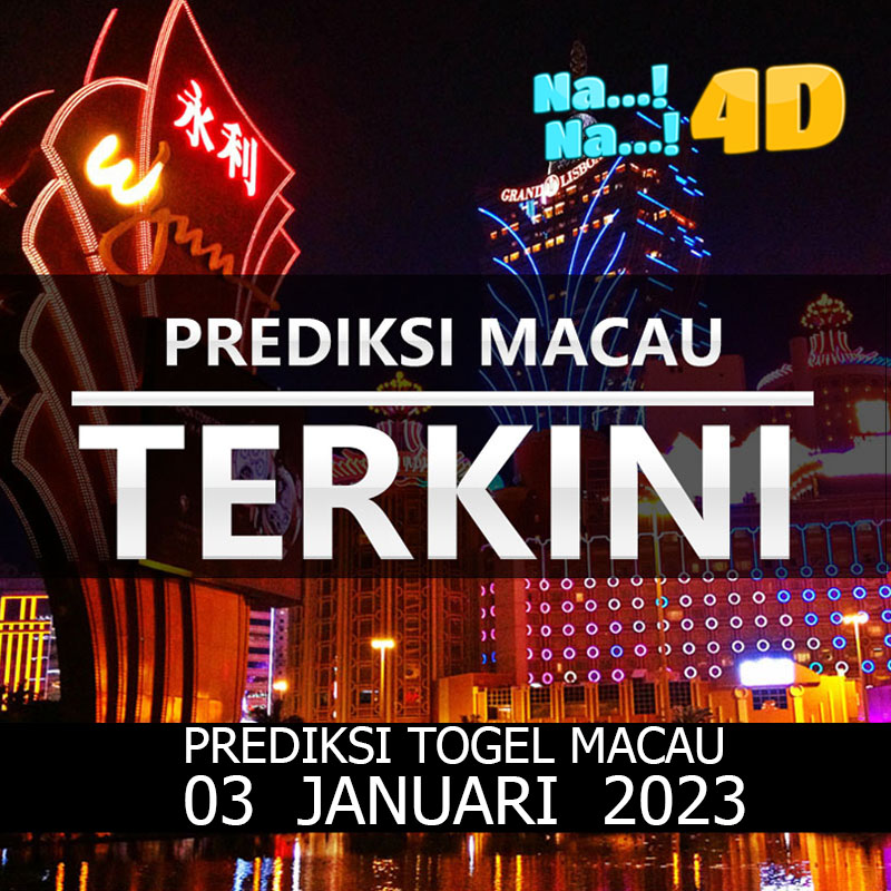 Prediksi Togel Toto Macau Hari Ini, Prediksi Macau 03 Januari 2023