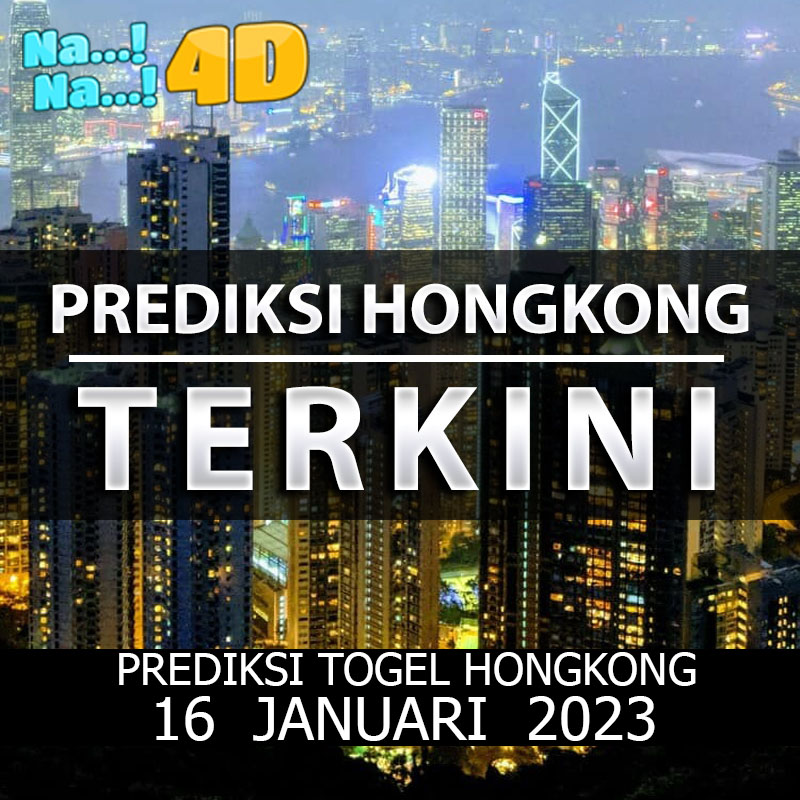 Prediksi Togel Hongkong Hari Ini, Prediksi Hk 16 Januari 2023