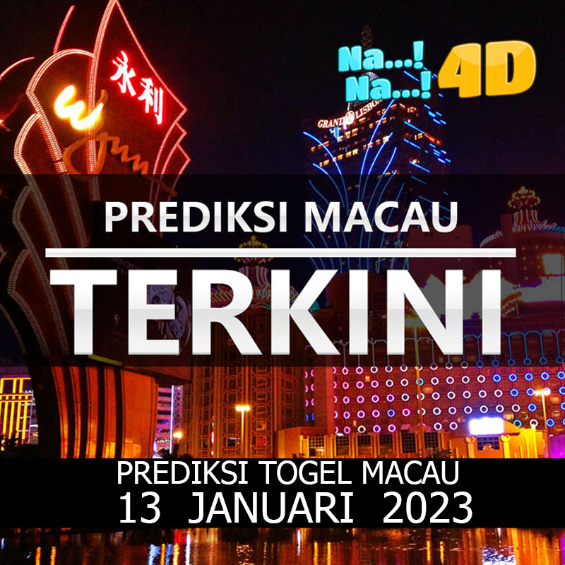 Prediksi Togel Toto Macau Hari Ini, Prediksi Macau 13 Januari 2023