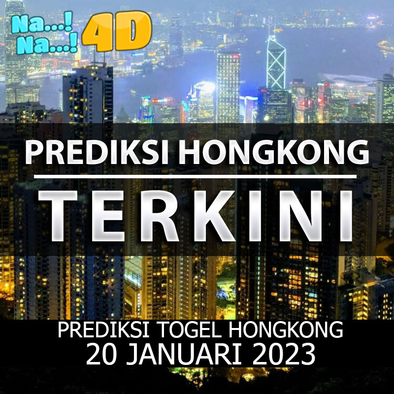 Prediksi Togel Hongkong Hari Ini, Prediksi Hk 20 Januari 2023