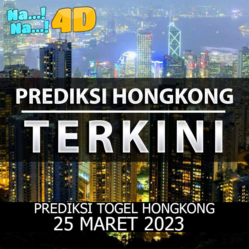 Prediksi Togel Hongkong Hari Ini, Prediksi Hk 25 Maret 2023
