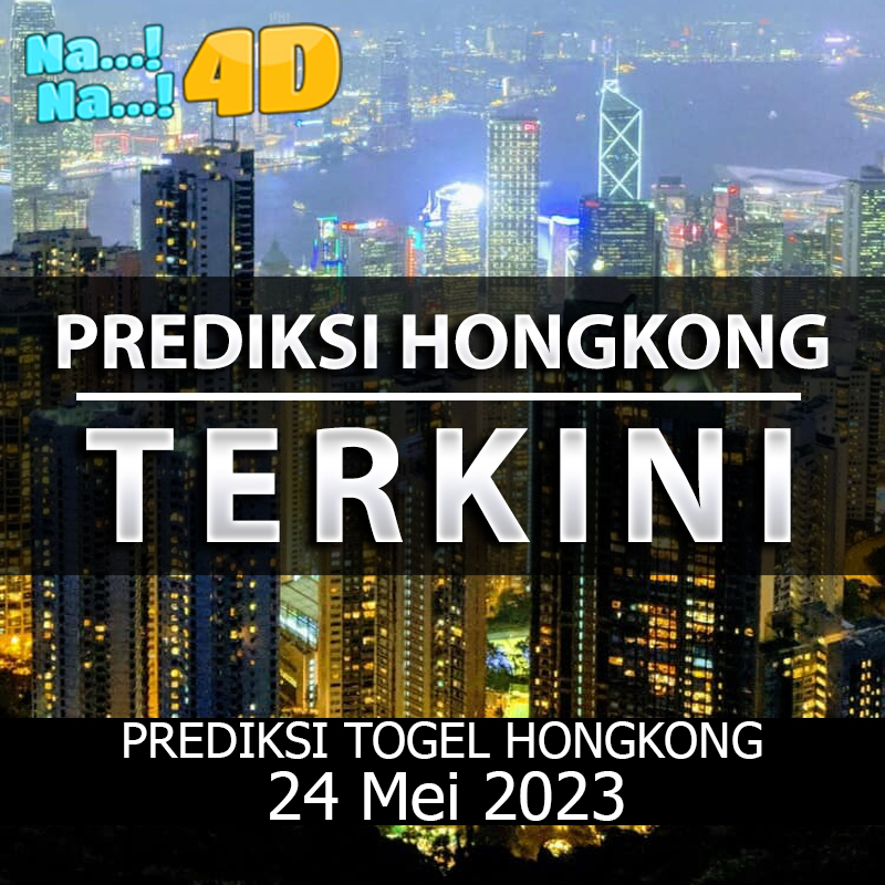 Prediksi Togel Hongkong Hari Ini, Prediksi Hk 24 MEI 2023