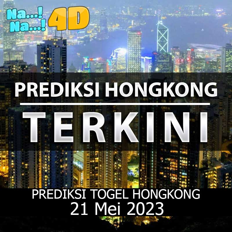 Prediksi Togel Hongkong Hari Ini, Prediksi Hk 21 MEI 2023