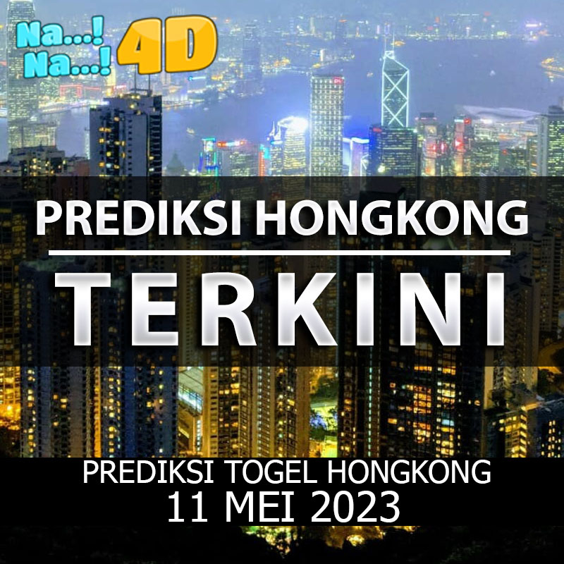 Prediksi Togel Hongkong Hari Ini, Prediksi Hk 11 MEI 2023