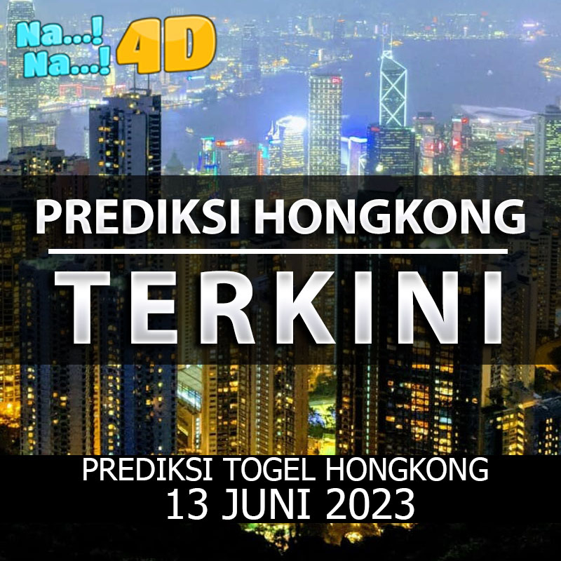 Prediksi Togel Hongkong Hari Ini, Prediksi 13 juni 2023