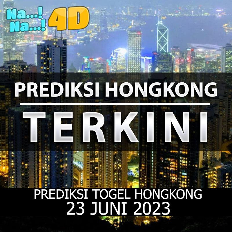 Prediksi Togel Hongkong Hari Ini, Prediksi 23 juni 2023