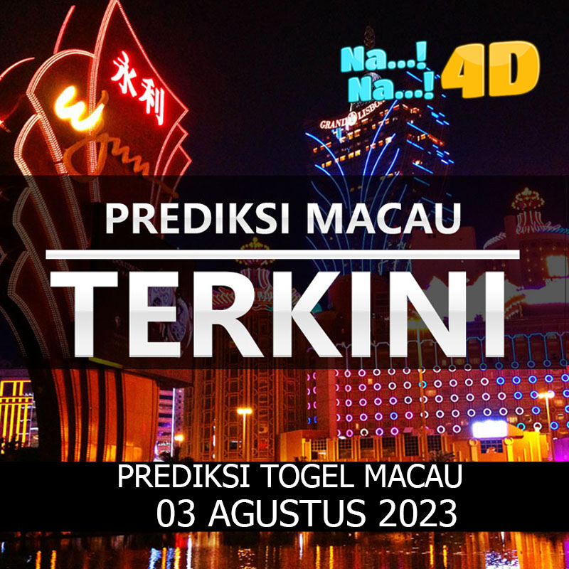 Prediksi Togel Toto Macau Hari Ini, Prediksi Macau 03 Agustus 2023