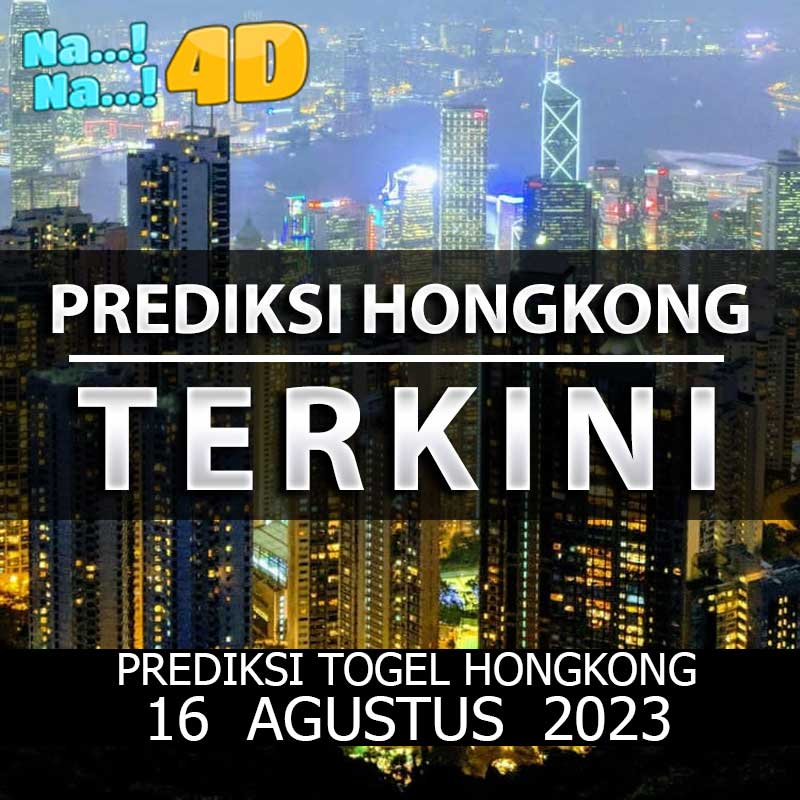 Prediksi Togel Hongkong Hari Ini, Prediksi 16 Agustus 2023