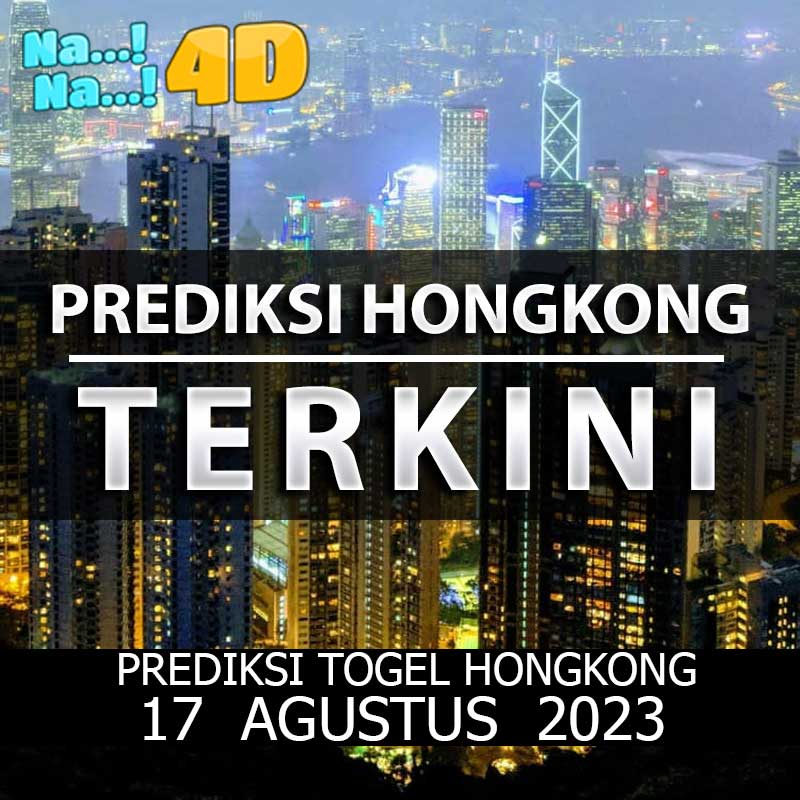 Prediksi Togel Hongkong Hari Ini, Prediksi 17 Agustus 2023