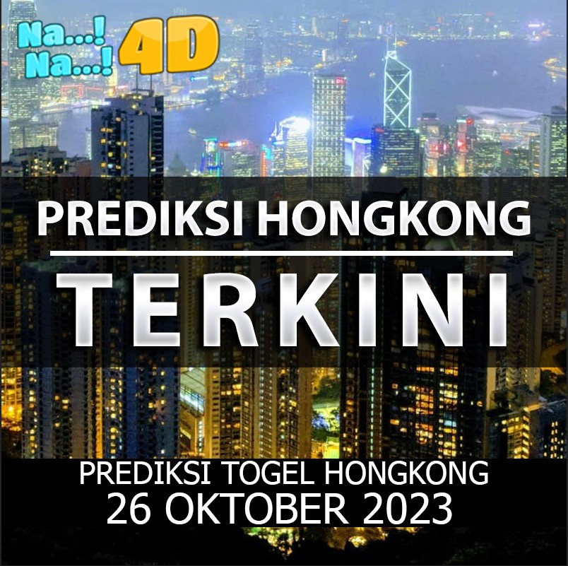 Prediksi Togel Hongkong Hari Ini, Prediksi 26 OKTOBER 2023