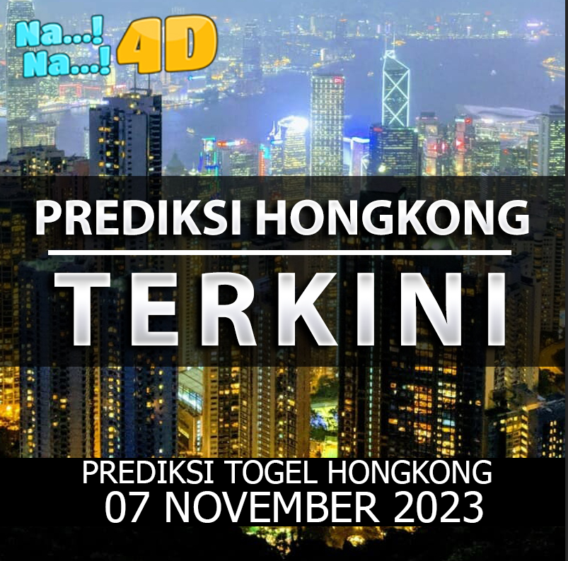 Prediksi Togel Hongkong Hari Ini, Prediksi 07 November 2023