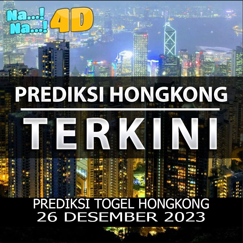 Prediksi Togel Hongkong Hari Ini, Prediksi 26 desember 2023