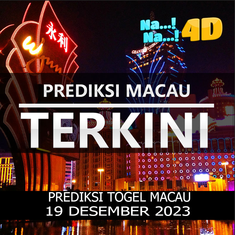 Prediksi Togel Toto Macau Hari Ini, Prediksi Macau 19 desember 2023