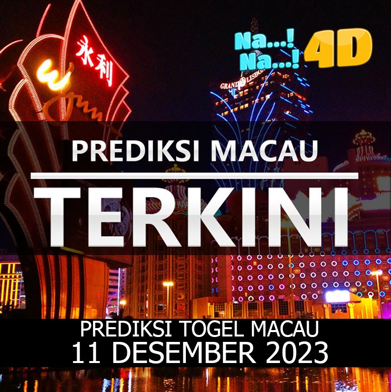 Prediksi Togel Toto Macau Hari Ini, Prediksi Macau 11 desember 2023