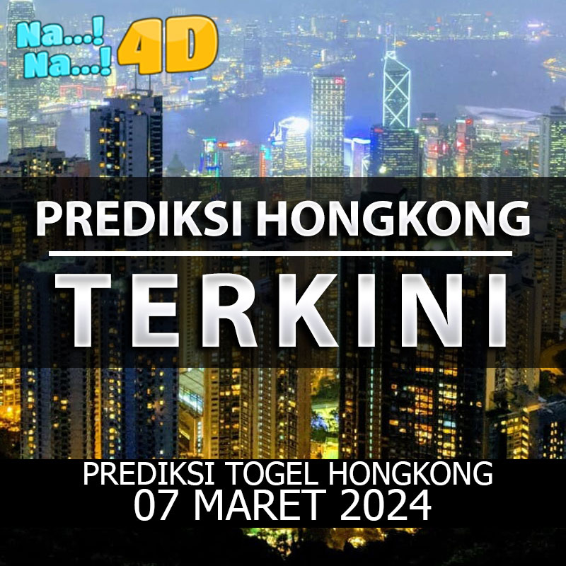 Prediksi Togel Hongkong Hari Ini, Prediksi 07 Maret 2024