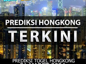 Prediksi Togel Hongkong Hari Ini, Prediksi 21 Maret 2024