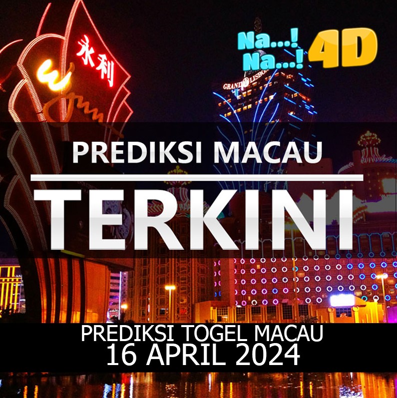 Prediksi Togel Toto Macau Hari Ini, Prediksi Macau 16 April 2024