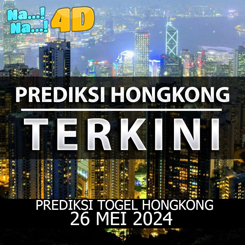 Prediksi Togel Hongkong Hari Ini, Prediksi 26 Mei 2024