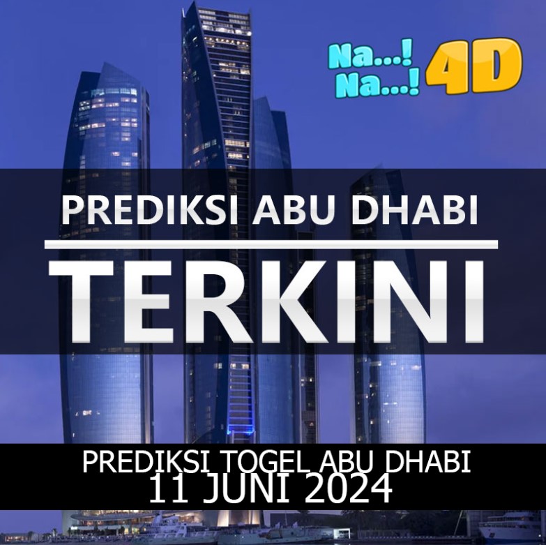 prediksi Togel Abu dhabi hari ini tanggal 11 Juni 2024 mainkan di 4D, 3D, 2D, Colok bebas dan jitu, bbfs, bb & prize 123.
