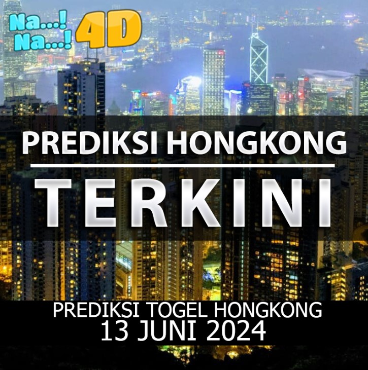 Prediksi Togel Hongkong Hari Ini, Prediksi 13 Juni 2024